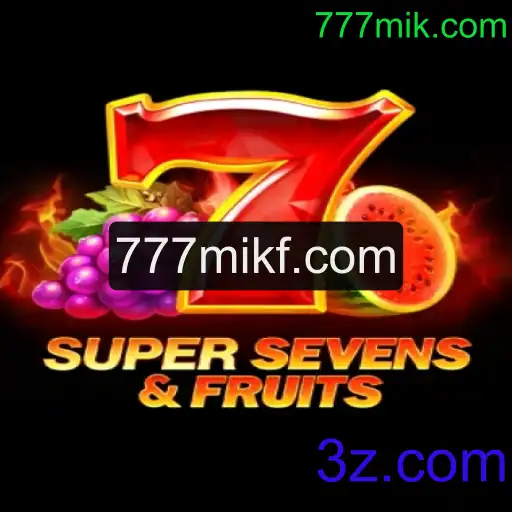 Explorando o Empolgante Mundo do 7SuperSevensFruits no 777mik.com